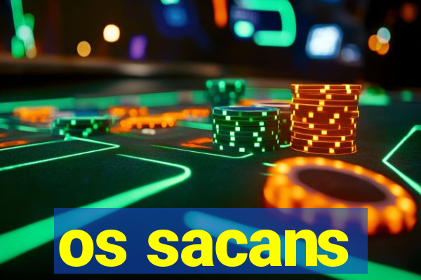 os sacans